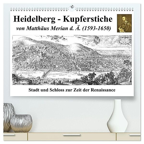 Heidelberg - Kupferstiche von Matthäus Merian d. Ä. (1593-1650) (hochwertiger Premium Wandkalender 2024 DIN A2 quer), Kunstdruck in Hochglanz, Claus Liepke