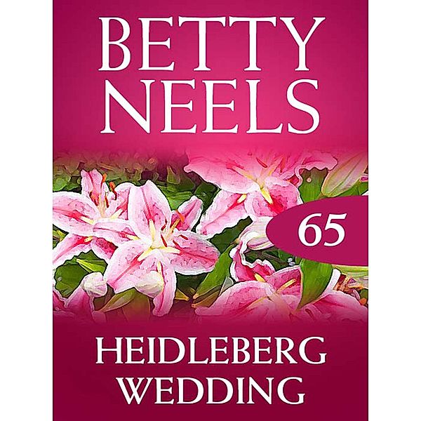 Heidelberg Wedding (Betty Neels Collection, Book 65), Betty Neels