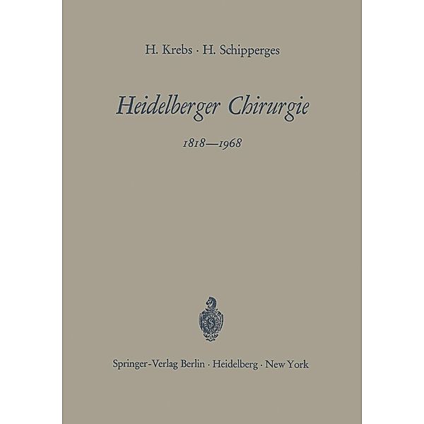 Heidelberger Chirurgie 1818-1968, Heinrich Krebs, Heinrich Schipperges