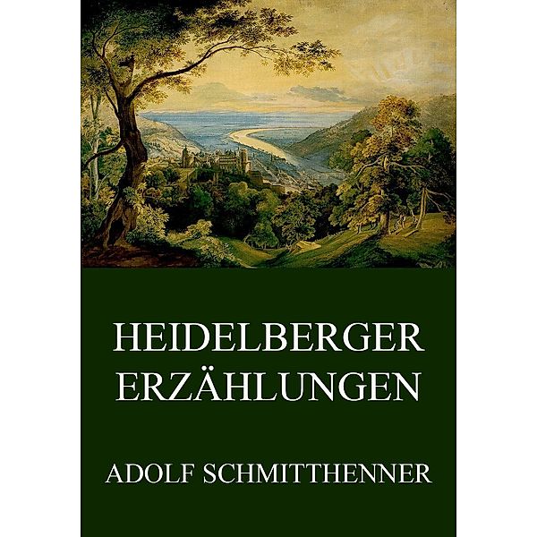 Heidelberger Erzählungen, Adolf Schmitthenner