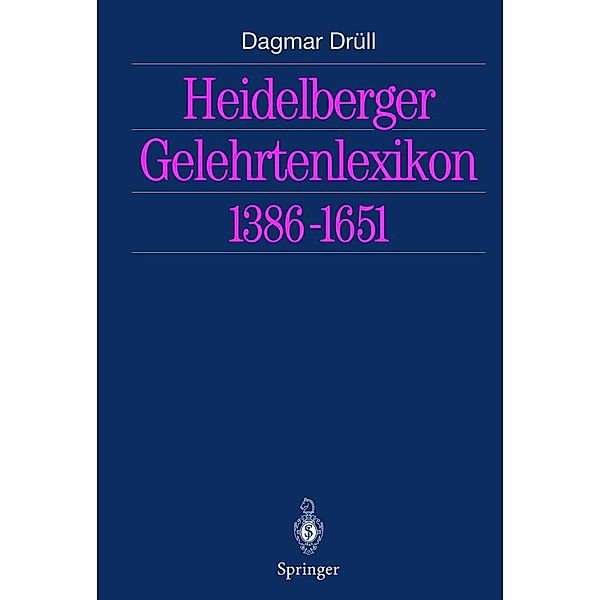 Heidelberger Gelehrtenlexikon 1386-1651, Dagmar Drüll