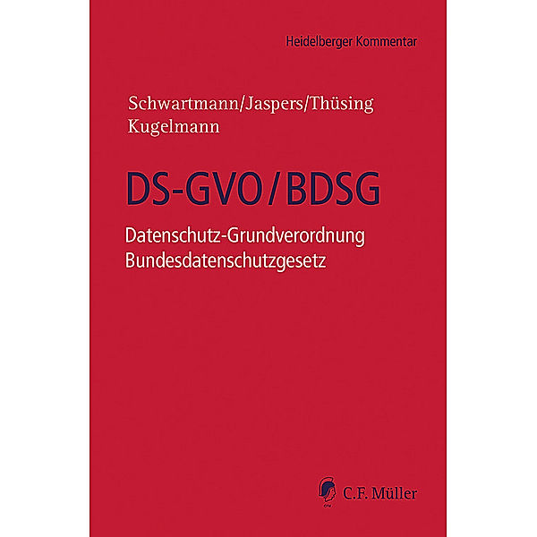 Heidelberger Kommentar: DS-GVO/BDSG, Gregor Thüsing, Andreas Jaspers, Thomas Müthlein, Rolf Schwartmann, Mario Martini, Dieter Kugelmann, Maximilian Schmidt, Heinz-Joachim Pabst, Philipp Richter, Margrit Seckelmann, Matthias Rudolph, David Klein, Maximilian Hermann, Adrian Schneider, Sabine Leutheusser-Schnarrenberger, Tim Wybitul, Tobias O. Keber, Johannes Traut, Steve Ritter, Lutz Martin Keppeler, Sascha Kremer, LL.M., Dieter Frey, Antonia Buchmann, Steffen Weiß, LL.M., Felix Hilgert, LL.M., Fritz Ulli Pieper, LL.M., Levent Ferik, LL.M., Yvette Reif, Lars Dietze, Lorenz Frank, Maria Christina Rost, Michael Atzert, Rolf Hünermann, Sandra Römer, Robin Lucien Mühlenbeck, Sebastian Rombey, LL.M., Tobias Jacquemain