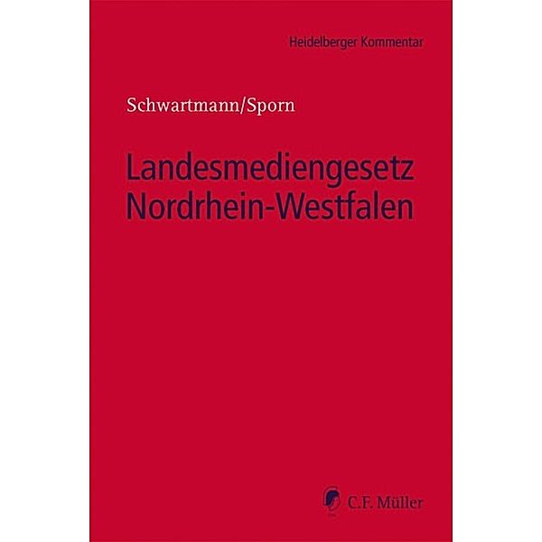 Heidelberger Kommentar: Landesmediengesetz Nordrhein-Westfalen, Tobias Schmid, Judith Müller, Christian Hesse, Maxim Kleine, Peter Niepalla, Heinz-Joachim Pabst, Klaus Gennen, Markus Robak, Viktor Janik, Constanze Tiwisina, Nicola Lamprecht-Weißenborn, Michael Schmittmann, Gernot Lehr, Nina Haverkamp, Sebastian Kocks, Doris Brocker, Matthias Schulenberg, Carsten Dicks, Eva-Maria Sommer, Gerald Spyra, Jutta Katharina Bühler, Marcel Senft, Margarete Reske, Michael Moskob, Michaela Bialas, Sandra Robke