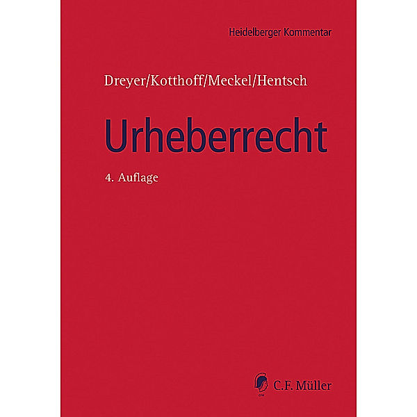 Heidelberger Kommentar: Urheberrecht, Jost Kotthoff, Astrid Meckel, Gunda Dreyer, M.A., LL.M., Christian-Henner Hentsch