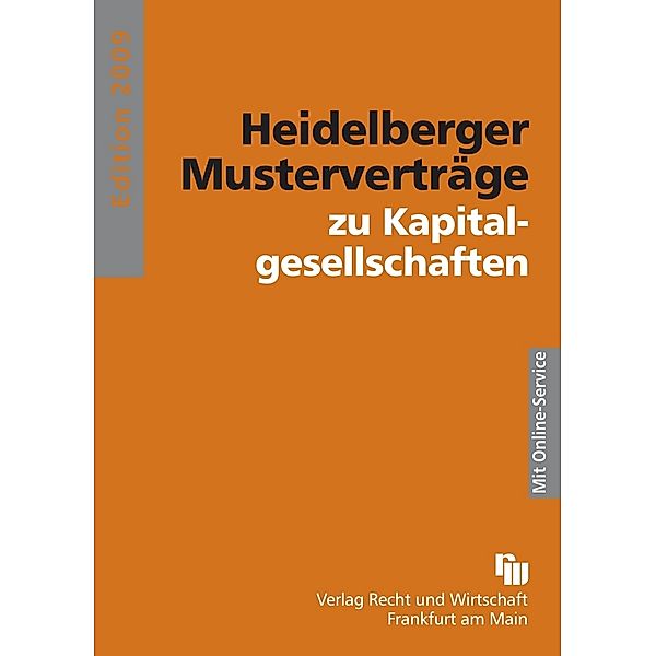 Heidelberger Musterverträge zu Kapitalgesellschaften, Edition 2009, Petra Korts, Sebastian Korts