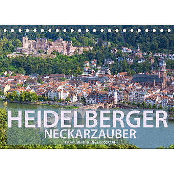 Heidelberger Neckarzauber (Tischkalender 2022 DIN A5 quer), Hanna Wagner