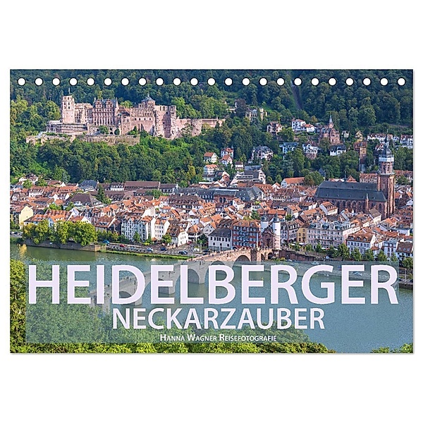 Heidelberger Neckarzauber (Tischkalender 2024 DIN A5 quer), CALVENDO Monatskalender, Hanna Wagner