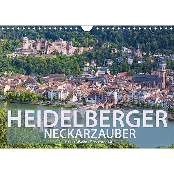 Heidelberger Neckarzauber (Wandkalender 2021 DIN A4 quer), Hanna Wagner