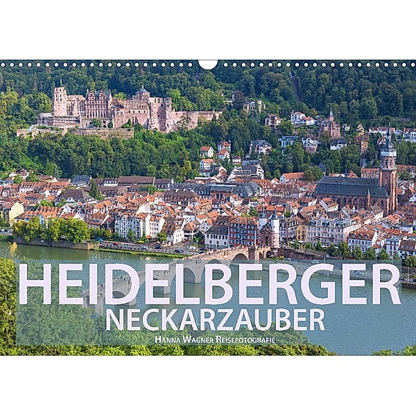 Heidelberger Neckarzauber (Wandkalender 2023 DIN A3 quer), Hanna Wagner