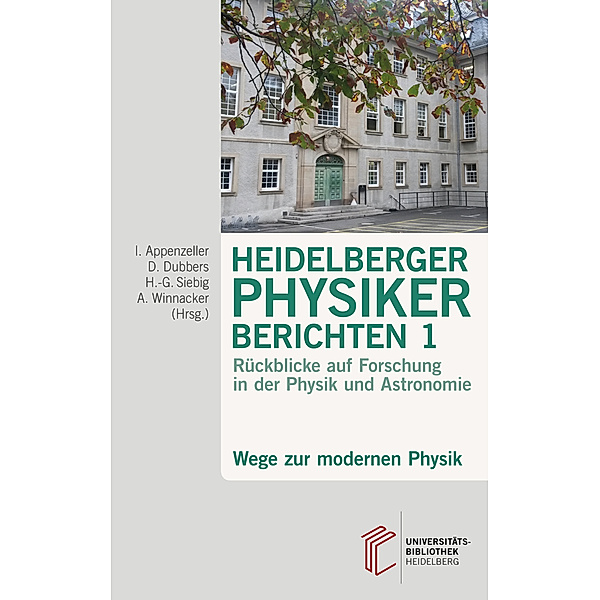 Heidelberger Physiker berichten / Wege zur modernen Physik.Bd.1