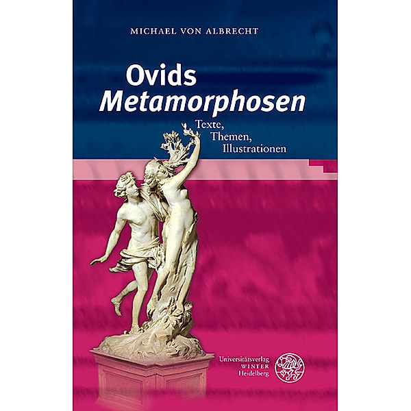 Heidelberger Studienhefte zur Altertumswissenschaft / Ovids Metamorphosen, Michael von Albrecht