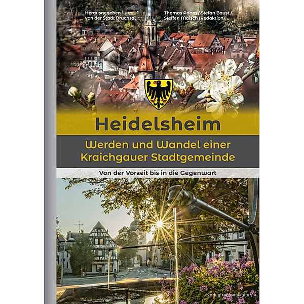 Heidelsheim - Werden und Wandel einer Kraichgauer Stadtgemeinde