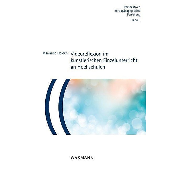 Heiden, M: Videoreflexion im künstlerischen Einzelunterricht, Marianne Heiden
