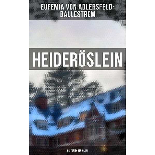 Heideröslein, Eufemia von Adlersfeld-Ballestrem