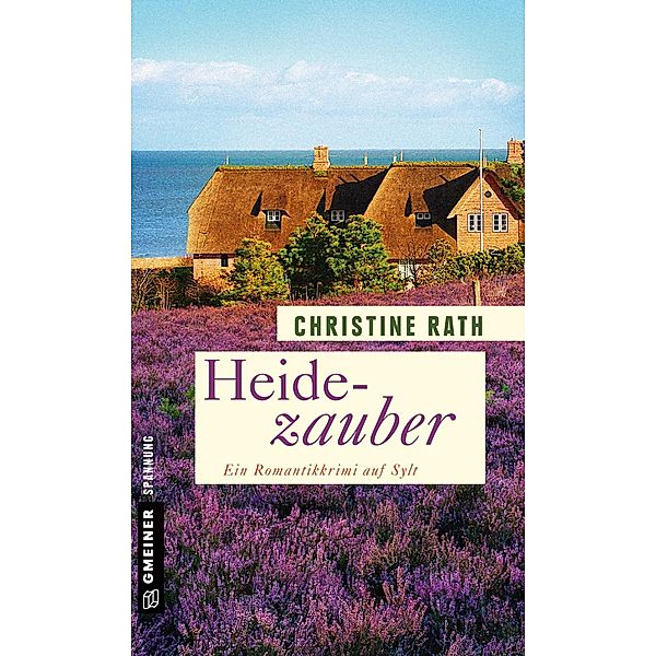 Heidezauber / Romantische Syltkrimis Bd.1, Christine Rath