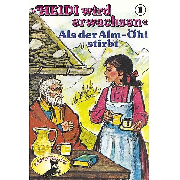 Heidi - 1 - Als der Alm-Öhi stirbt, Rolf Ell