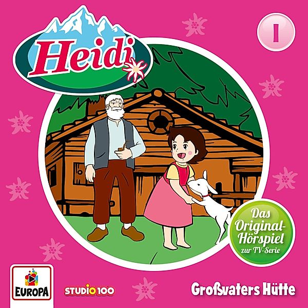 Heidi - 1 - Folge 01: Großvaters Hütte, Johanna Spyri, Andrea Wagner
