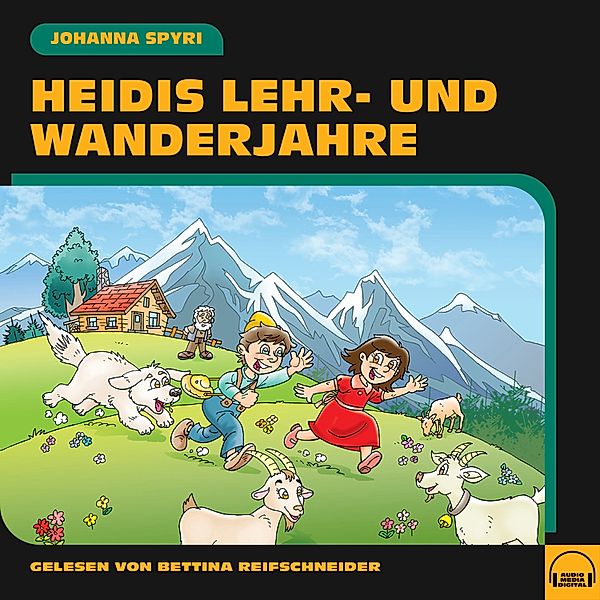 Heidi - 1 - Heidis Lehr- und Wanderjahre, Johanna Spyri