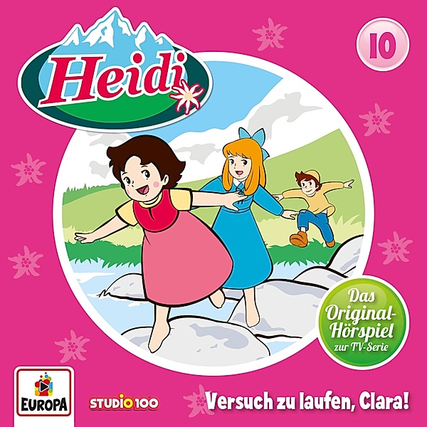 Heidi - 10 - Folge 10: Versuch zu laufen, Clara!, Johanna Spyri, Andrea Wagner
