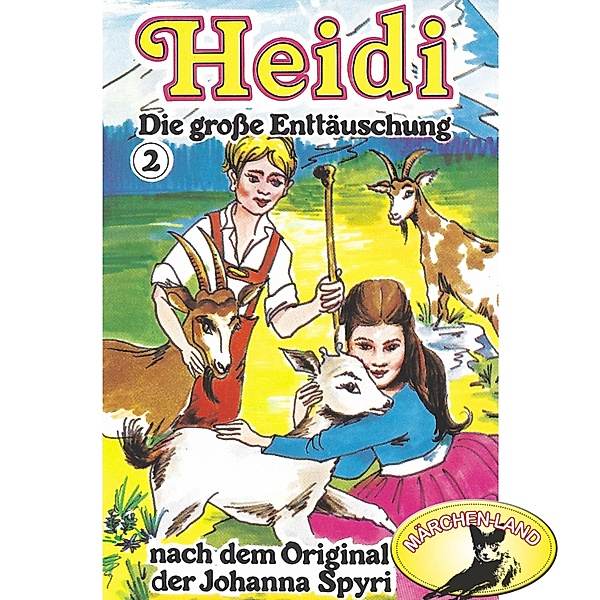 Heidi - 2 - Die große Enttäuschung, Johanna Spyri
