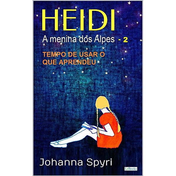 HEIDI A Menina dos Alpes - Livro Ilustrado 2, Johanna Spyri