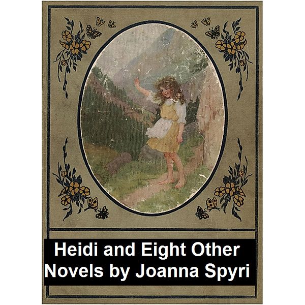 Heidi and Eight Other Novels, Johanna Spyri