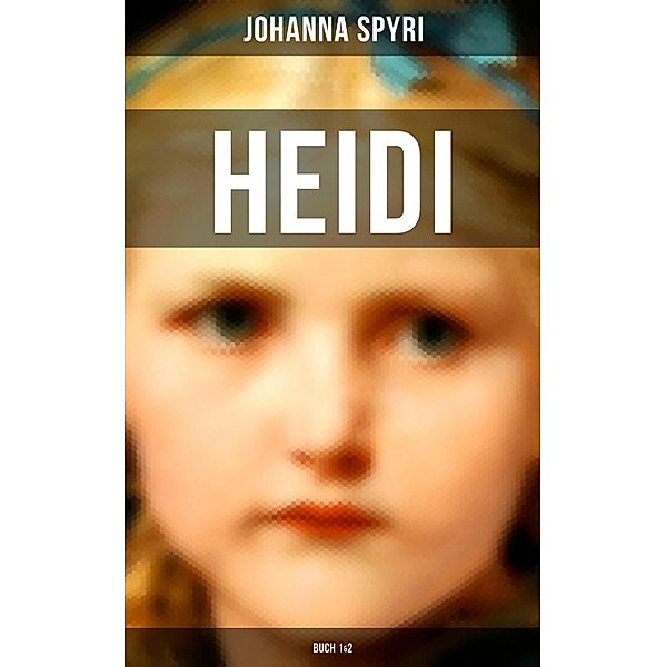 Heidi (Buch 1&2), Johanna Spyri