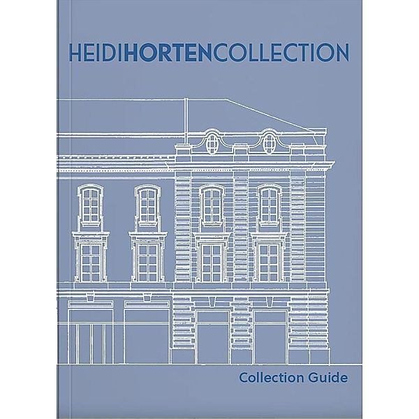 HEIDI HORTEN COLLECTION, Agnes Husslein-Arco, Matthias Boeckl, Véronique Abpurg, Christiane Kuhlmann, Andreas Narzt, Verena Traeger, Pia Sääf, Annkathrin Weber, Rolf H. Johannsen