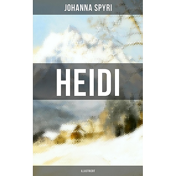 Heidi (Illustriert), Johanna Spyri