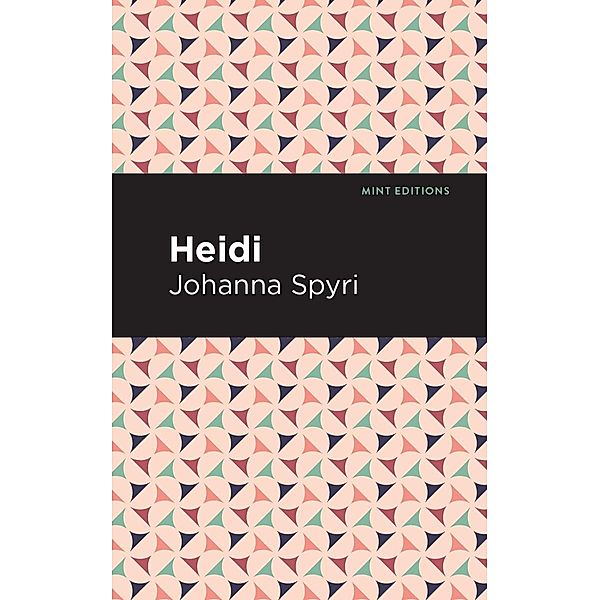 Heidi / Mint Editions (The Children's Library), Johanna Spyri