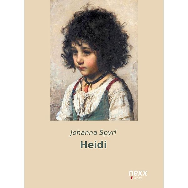 Heidi / nexx classics - WELTLITERATUR NEU INSPIRIERT, Johanna Spyri