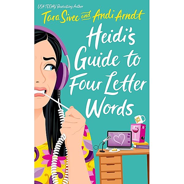 Heidi's Guide to Four Letter Words, Tara Sivec, Andi Arndt
