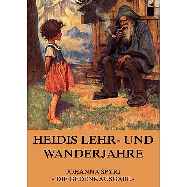 Heidis Lehr und Wanderjahre, Johanna Spyri