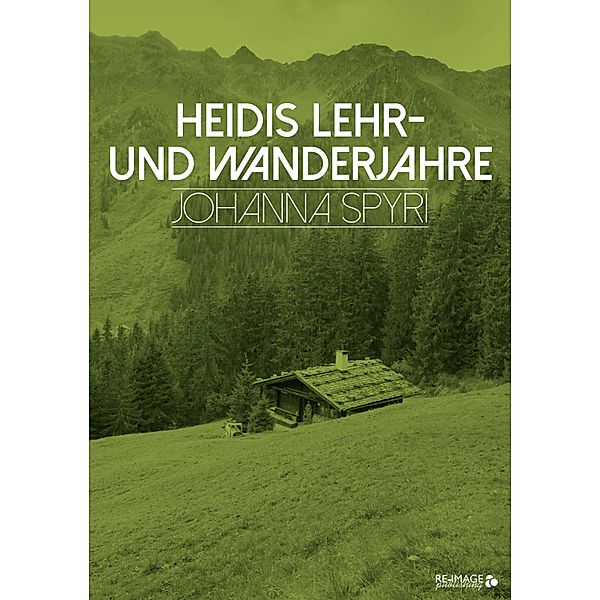 Heidis Lehr- und Wanderjahre, Johanna Spyri