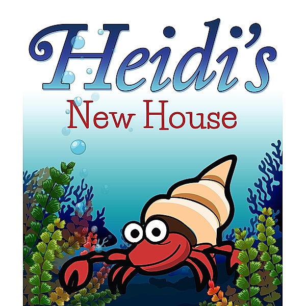 Heidi's New House / Jupiter Kids, Speedy Publishing
