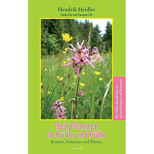 Heidler, H: Heilpflanzen in Hülle und Fülle, Hendrik Heidler, Susann Zill