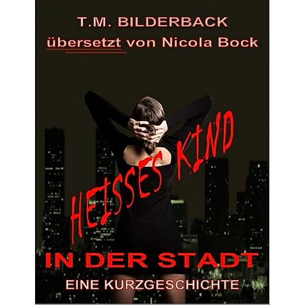 Heies Kind in der Stadt / Sardis County Sentinel Press, T. M. Bilderback