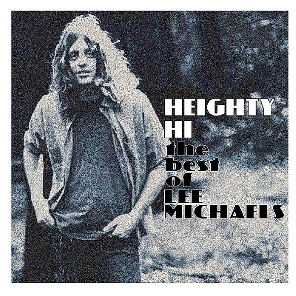 Heighty Hi - Best Of, Lee Michaels