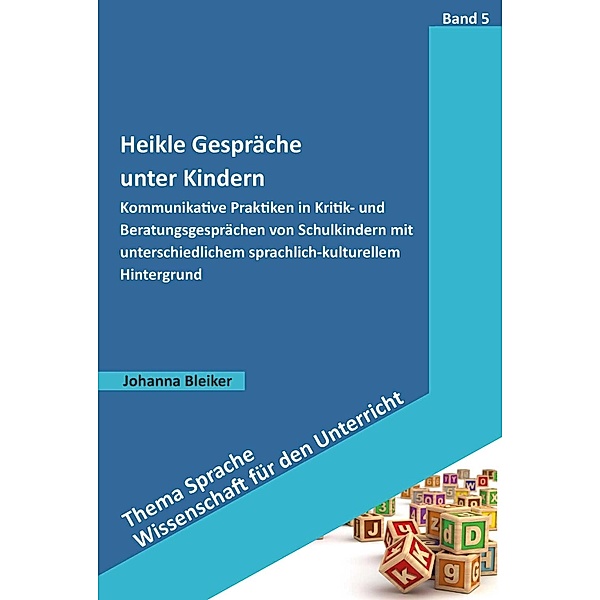 Heikle Gespräche unter Kindern / Thema Sprache - Wissenschaft für den Unterricht Bd.5, Johanna Bleiker