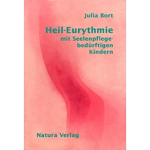 Heil-Eurythmie mit Seelenpflege-bedürftigen Kindern, Julia Bort