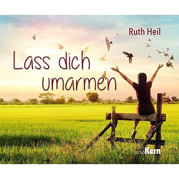 Heil, R: Lass dich umarmen, Ruth Heil
