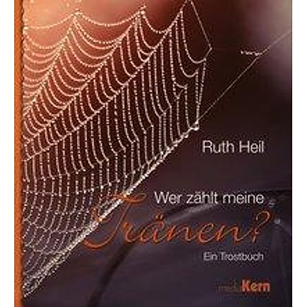 Heil, R: Wer zählt meine Tränen?, Ruth Heil