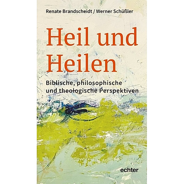 Heil und Heilen, Renate Brandscheidt, Werner Schüssler