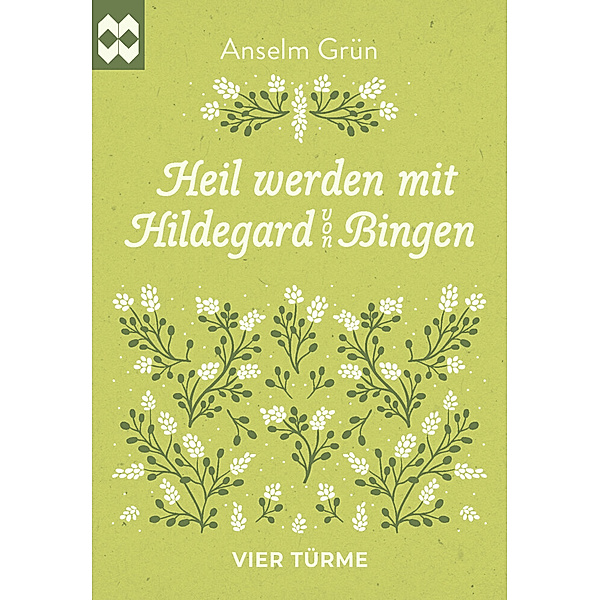 Heil werden mit Hildegard von Bingen, Anselm Grün