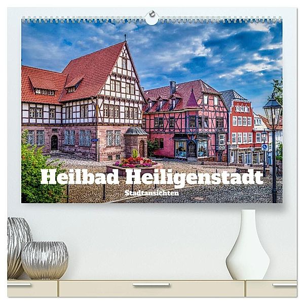 Heilbad Heiligenstadt Stadtansichten (hochwertiger Premium Wandkalender 2024 DIN A2 quer), Kunstdruck in Hochglanz, Holger Weigelt