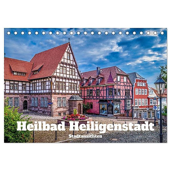 Heilbad Heiligenstadt Stadtansichten (Tischkalender 2024 DIN A5 quer), CALVENDO Monatskalender, Holger Weigelt