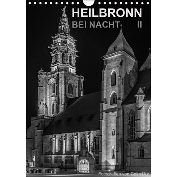 Heilbronn bei Nacht 2 (Wandkalender 2020 DIN A4 hoch), Colin Utz
