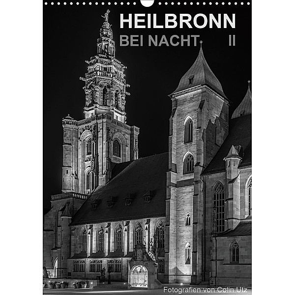 Heilbronn bei Nacht 2 (Wandkalender 2021 DIN A3 hoch), Colin Utz
