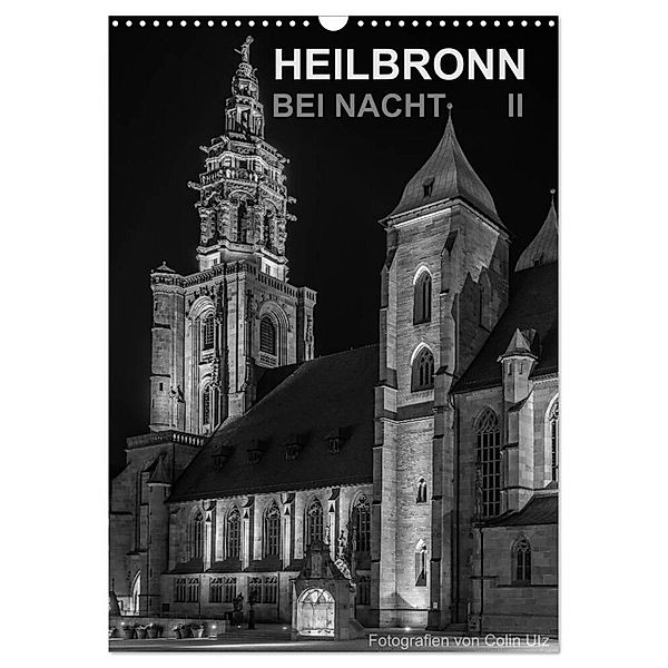 Heilbronn bei Nacht 2 (Wandkalender 2024 DIN A3 hoch), CALVENDO Monatskalender, Colin Utz