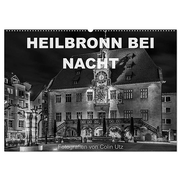 Heilbronn bei Nacht (Wandkalender 2024 DIN A2 quer), CALVENDO Monatskalender, Colin Utz